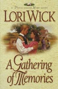 A Gathering of Memories; A Place Called Hom- paperback, Lori Wick, 9781565075917