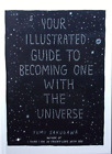 Your Illustrated Guide To Becoming One With The Universe By Yumi Sakugawa