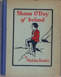 SHAUN O'DAY OF IRELAND By MADELINE BRANDEIS (1929 HARD COVER EX-LIBRARY) - Imagen 1 de 7