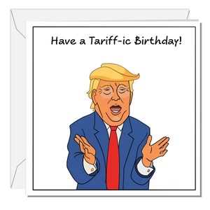 Funny Donald Trump Birthday Card Tariffs Make America Great Again Cheeky Humor - Picture 1 of 9