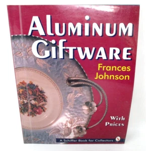 Aluminum Giftware ID Identification Price Guide Schiffer Book  Frances Johnson - Bild 1 von 8
