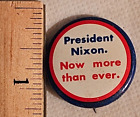 President Nixon. Now More Than Ever. Pinback Button