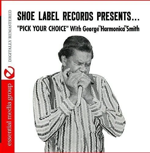 GEORGE "HARMONICA" SMITH PICK YOUR CHOICE NEW CD - Image 1 of 1