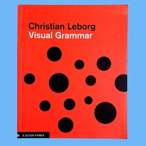 Christian Leborg- Visual Grammar (2006) 1st Edition PB Design Handbook See Pics - Picture 1 of 5