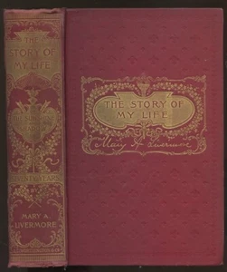 1898 Mary Livermore The Story of My Life CIVIL WAR NURSE PLANTATION SLAVE TALES+ - Picture 1 of 2