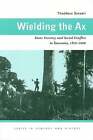 Wielding the Ax: State Forestry and Social Conflict in Tanzania, 1820-2000: Used