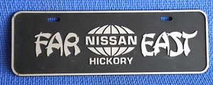 FAR EAST NISSAN **Hickory ,NC** Dealership License Plate Tag 4 x 12 Plastic - Bild 1 von 5