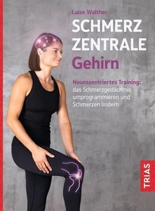 Schmerzzentrale Gehirn Neurozentriertes Training: das Schmerzgedächtnis umpro... - Bild 1 von 1