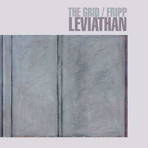 The Grid/Fripp : Leviathan VINYL 12" Album 2 discs (2021) ***NEW*** Great Value