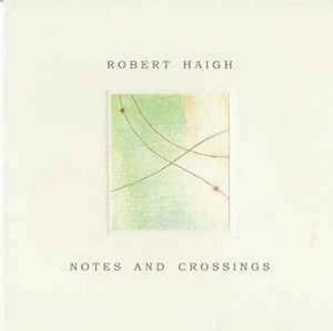 Robert Haigh - Notes & Crossings CD - Picture 1 of 1