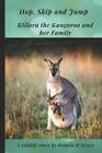 Hüpfen, Springen und Springen: Killara das Känguru und ihre Familie auf der Straße, Pamela H.,...