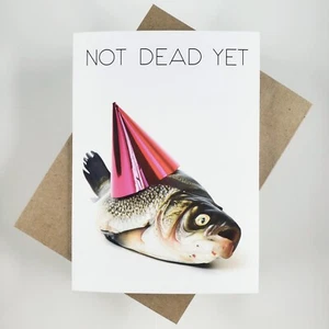 Dead Fish Birthday Card - Not Dead Yet - Morbid Dark Humor - Funny Fishing Humor - Picture 1 of 3