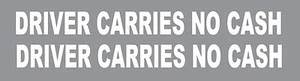 DRIVER CARRIES NO CASH DECAL DIE CUT CHOOSE COLOR (PAIR OF 2) 1" x 12" p361 - Picture 1 of 4