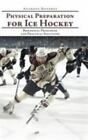 Physical Preparation for Ice Hockey: Biolog... 9781524651206 by Donskov, Anthony