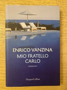 MIO FRATELLO CARLO VANZINA ENRICO HARPERCOLLINS 2019-AUTOGRAFATO ENRICO VANZINA - Foto 1 di 5