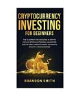 Cryptocurrency Investing For Beginners The Blueprint For Investing In Crypto Su