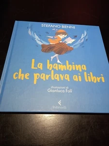 LIBRO LA BAMBINA CHE PARLAVA AI LIBRI - STEFANO BENNI - - Imagen 1 de 1