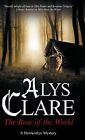 Rose Of The World: 13 (A Hawkenlye Myst..., Clare, Alys