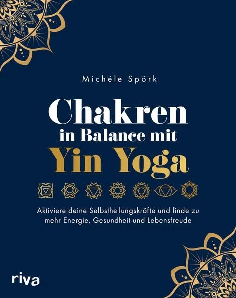 Chakren in Balance mit Yin Yoga: Aktiviere deine Selbstheilungskräfte und finde  - Bild 1 von 1