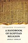 A Handbook Of Egyptian Religion By Adolf Erman Paperback Book