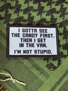 Moral Patch I Gotta Se The Candy First… 3x2” Hook &loop Lustig Tactical - Bild 1 von 4