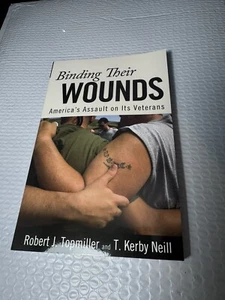 BINDING THEIR WOUNDS: AMERICA'S ASSAULT ON ITS VETERANS WITH AUTOGRAPH (Z66) - Picture 1 of 7