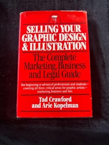 Selling Your Graphic Design and Illustration by Tad Crawford and Arie... - Bild 1 von 1