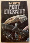 Port Eternity (Age of Exploration #1) von C.J. Cherryh 1982 HCDJ EZB