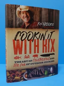 COOKIN' IT WITH KIX BY KIX BROOKS (OF BROOKS & DUNN), SIGNED - Imagen 1 de 17