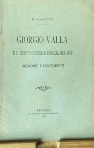 Giorgio Valla e il suo processo a Venezia nel 1496. Memorie e documenti - Picture 1 of 1