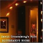 David Cronenberg's Wife - Bluebeard's Rooms (2008) CD
