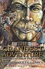 The Grandest Adventure: Writings on Philip Jos Farmer - Paperback - GOOD