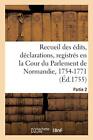 Recueil Des Edits, Declarations, Lettres Patentes, Arrests Et Reglemens Du Roy-