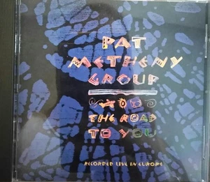Pat Metheny Group - The Road To You (Recorded Live In Europe) (CD) (VG+) - Bild 1 von 3