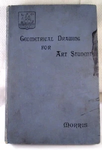 RARE? Vtg 1892 GEOMETRICAL DRAWING FOR ART STUDENTS I.H. MORRIS BOOK 2nd Edition - Picture 1 of 18