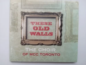 The Choir Of MCC Toronto - These Old Walls CD - Bild 1 von 1