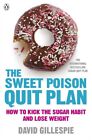 The Sweet Poison Quit Plan By David Gillespie New Paperback Softback
