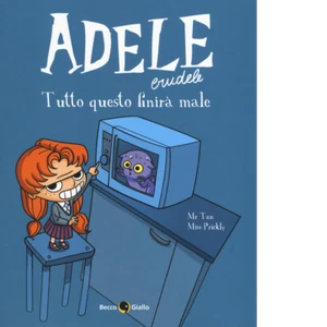 Adele crudele. Vol. 1: Tutto questo finirà male di Miss Prickly, Mr Tan, 2017, - Bild 1 von 1