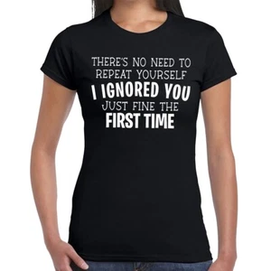THERE'S NO NEED TO REPEAT YOURSELF | Cooler Spruch | T-Shirt Damen Tee Oberteil - Bild 1 von 9