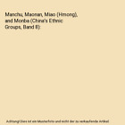 Manchu, Maonan, Miao (Hmong), and Monba (China's Ethnic Groups, Band 8), Seac, F