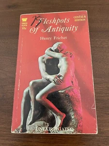 Fleshpots of Antiquity by Henry Frichet Vintage Tower Centaur 1967 Courtesans PB - Picture 1 of 7