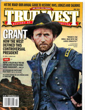TRUE WEST MAGAZINE How The West Was Defined by GENERAL GRANT President 2018 NM