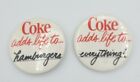 2 Vtg 70S Coke Adds Life To Everything & Hamburgers Pinback Buttons 2 1/4"