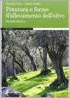 Potatura e forme di allevamento dell'olivo - Gucci Riccardo, Cantini Claudio