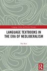 Language Textbooks In The Era Of Neoliberalism, Hardcover By Bori, Pau, Brand...