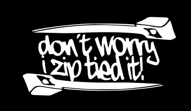 Don't worry i zip tie sticker Funny JDM acura honda race car truck window decal - Image 1 of 2