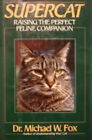 Supercat : Raising the Perfect Feline Companion Paperback Michael