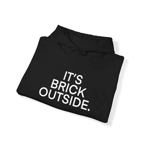 It’s brick outside adult hoodie Unisex Heavy Blend Hooded Sweatshirt funny gift - Picture 1 of 7