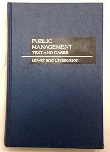 Public Management, Text and Cases, Bower and Christenson, 1978 - Imagen 1 de 1