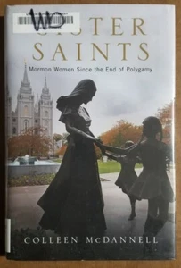 Sister Saints: Mormon Women since the End of Polygamy - Picture 1 of 6